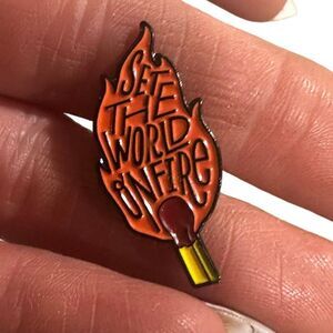 SET THE WORLD ON FIRE Flame Enamel Pin